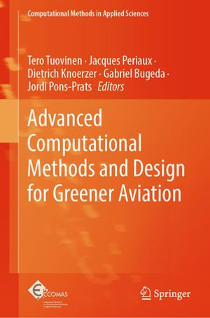 Advanced Computational Methods and Design for Greener Aviation : Computational Methods in Applied Sciences : Book 59 - Tero Tuovinen