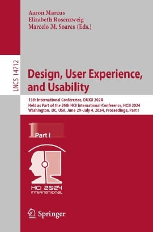 Design, User Experience, and Usability : 13th International Conference, DUXU 2024, Held as Part of the 26th HCI International Conference, HCII 2024, Washington, DC, USA, June 29-July 4, 2024, Proceedings, Part I - Aaron Marcus