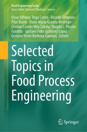 Selected Topics in Food Process Engineering : Food Engineering - Oscar A. Vega-Castro