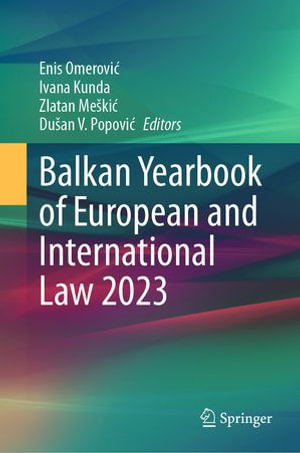 Balkan Yearbook of European and International Law 2023 : Law and Criminology (R0) - Enis Omerovi?