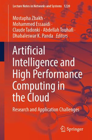 Artificial Intelligence and High Performance Computing in the Cloud : Research and Application Challenges - Mostapha Zbakh