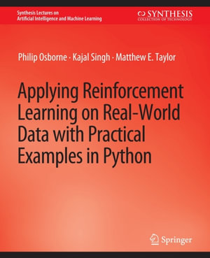 Applying Reinforcement Learning on Real-World Data with Practical Examples in Python - Philip Osborne