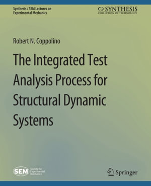 The Integrated Test Analysis Process for Structural Dynamic Systems - Robert N. Coppolino