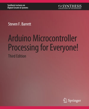 Arduino Microcontroller Processing for Everyone! Third Edition - Steven F. Barrett