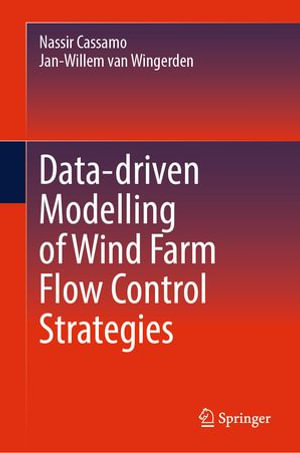 Data-driven Modelling of Wind Farm Flow Control Strategies - Nassir Cassamo