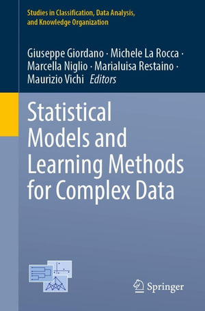 Statistical Models and Learning Methods for Complex Data : Springer Nature Proceedings excluding Computer Science - Giuseppe Giordano