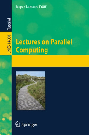 Lectures on Parallel Computing - Jesper Larsson Träff