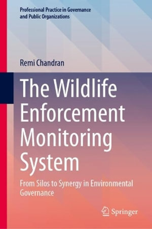 The Wildlife Enforcement Monitoring System : From Silos to Synergy in Environmental Governance - Remi Chandran