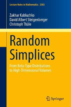 Lecture Notes in Mathematics : From Beta-Type Distributions to High-Dimensional Volumes - Christoph Thale