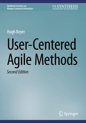User-Centered Agile Methods : Synthesis Collection of Technology (R0) - Hugh Beyer