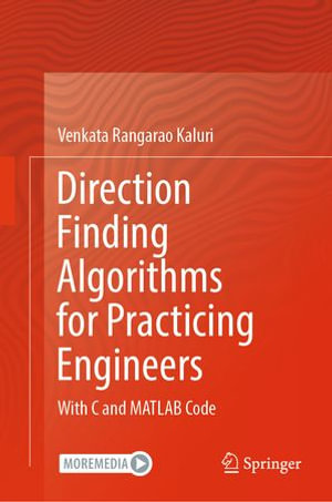 Direction Finding Algorithms for Practicing Engineers : With C and MATLAB Code - Venkata Rangarao Kaluri