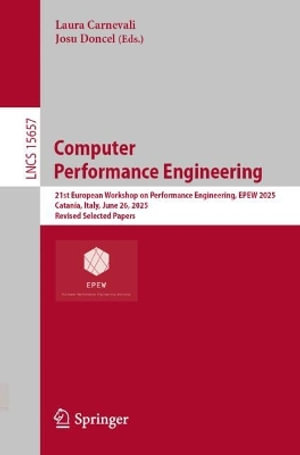 Computer Performance Engineering : 21st European Workshop on Performance Engineering, EPEW 2025, Catania, Italy, June 26, 2025, Revised Selected Papers - Josu Doncel