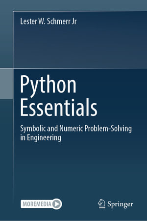 Python Essentials : Symbolic and Numeric Problem-Solving in Engineering - Lester W. Schmerr Jr