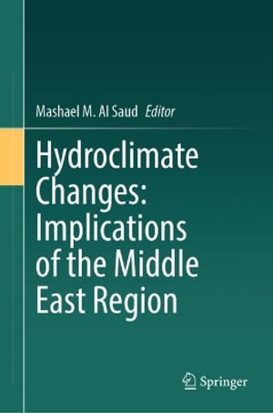 Hydroclimate Changes : Implications of the Middle East Region - Mashael M. Al Saud