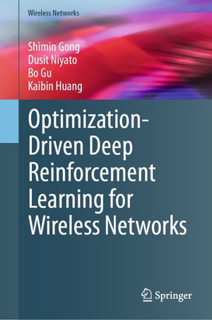 Optimization-Driven Deep Reinforcement Learning for Wireless Networks : Computer Science (R0) - Shimin Gong