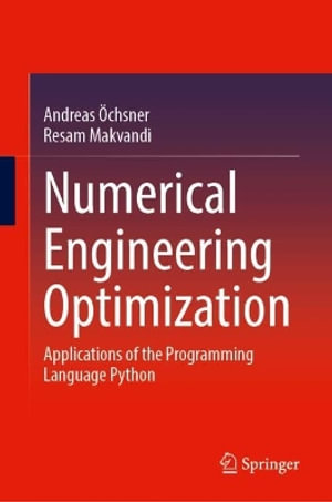 Numerical Engineering Optimization : Applications of the Programming Language Python - Andreas Ochsner
