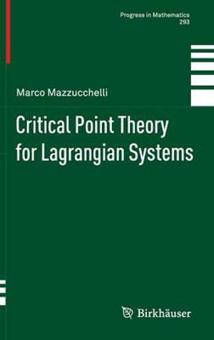 Critical Point Theory for Lagrangian Systems : Progress in Mathematics - Marco Mazzucchelli