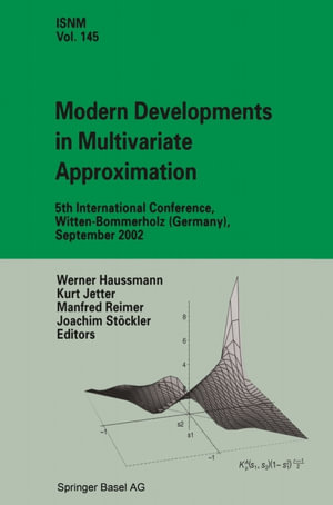 Modern Developments in Multivariate Approximation : 5th International Conference, Witten-Bommerholz (Germany), September 2002 - Werner Haussmann