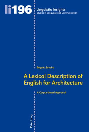 A Lexical Description of English for Architecture : A Corpus-based Approach - Begoña Soneira