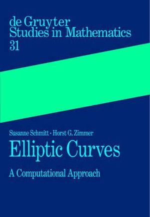Elliptic Curves - A Computational Approach : De Gruyter Studies in Mathematics - Susanne Schmitt
