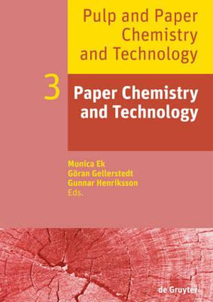 Paper Chemistry and Technology : Pulp and Paper Chemistry and Technology - Goran Gellerstedt