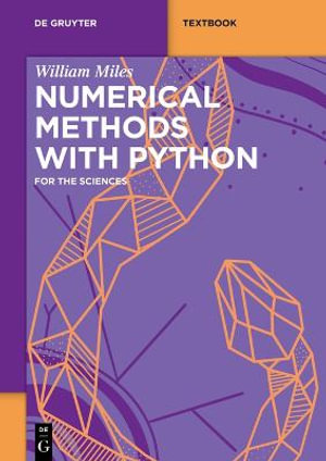 Numerical Methods With Python : for the Sciences - William Miles