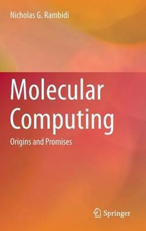Molecular Computing : Origins and Promises - Nicholas G. Rambidi