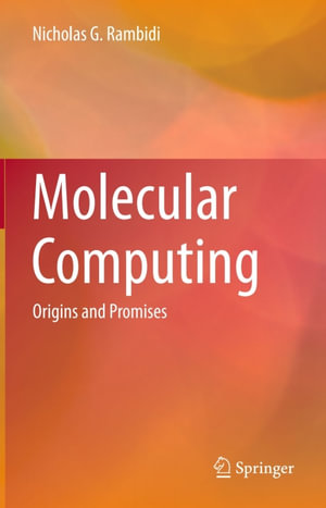 Molecular Computing : Origins and Promises - Nicholas G. Rambidi