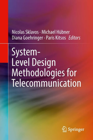 System-Level Design Methodologies for Telecommunication : Engineering (R0) - Nicolas Sklavos