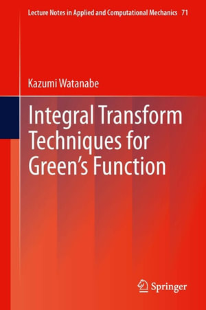 Integral Transform Techniques for Green's Function : Engineering (R0) - Kazumi Watanabe