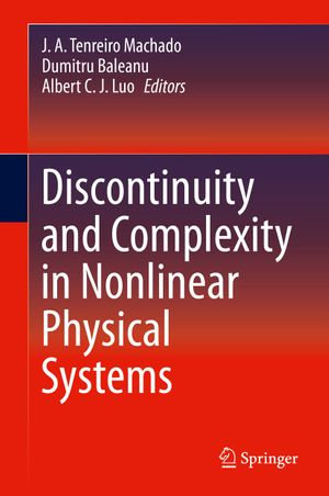 Discontinuity and Complexity in Nonlinear Physical Systems : Nonlinear Systems and Complexity : Book 6 - J. A. Tenreiro Machado