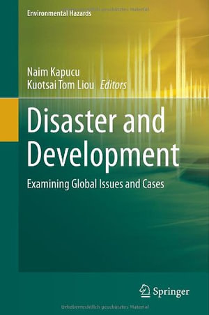 Disaster and Development : Examining Global Issues and Cases - Naim Kapucu