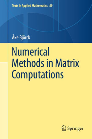 Numerical Methods in Matrix Computations : Mathematics and Statistics (R0) - Åke Björck