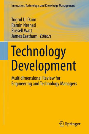 Technology Development : Multidimensional Review for Engineering and Technology Managers - James Eastham