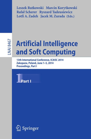 Artificial Intelligence and Soft Computing : 13th International Conference, ICAISC 2014, Zakopane, Poland, June 1-5, 2014, Proceedings, Part I - Author