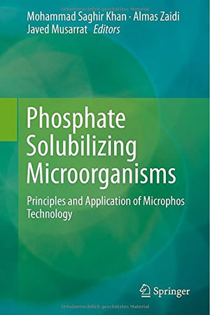 Phosphate Solubilizing Microorganisms : Principles and Application of Microphos Technology - Almas Zaidi