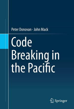 Code Breaking in the Pacific : Computer Science (R0) - Peter Donovan