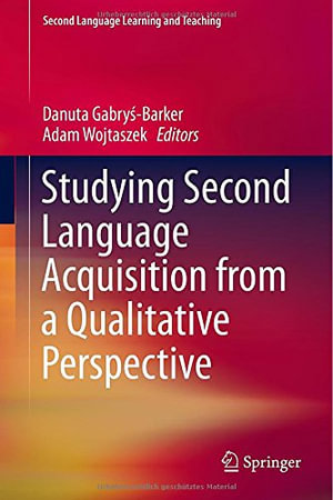Second Language Learning and Teaching : Second Language Learning and Teaching - Adam Wojtaszek