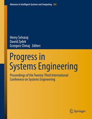 Progress in Systems Engineering : Proceedings of the Twenty-Third International Conference on Systems Engineering - Dawid Zydek