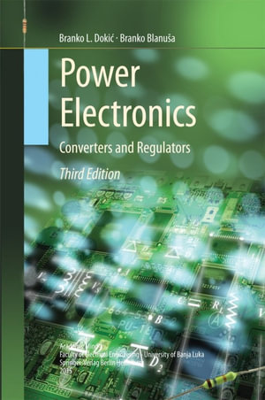 Power Electronics : Converters and Regulators - Branko L. Doki?