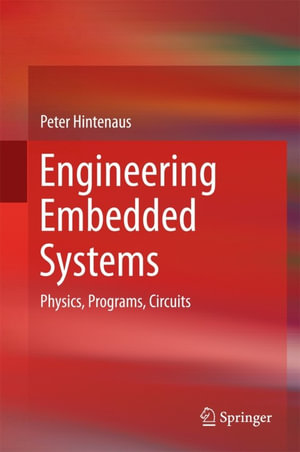Engineering Embedded Systems : Physics, Programs, Circuits - Peter Hintenaus