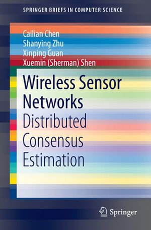 Wireless Sensor Networks : Distributed Consensus Estimation - Cailian Chen