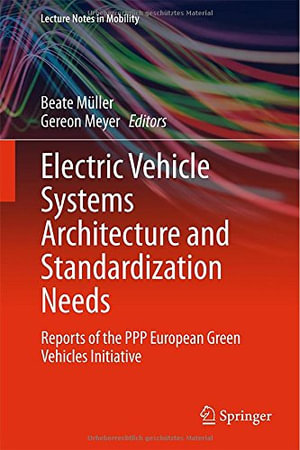 Lecture Notes in Mobility : Reports of the PPP European Green Vehicles Initiative - Beate Muller