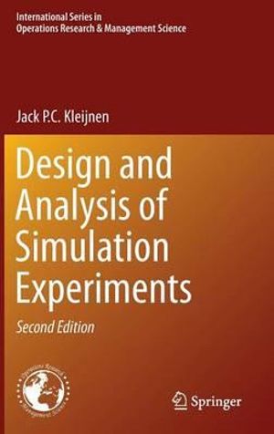 Design and Analysis of Simulation Experiments : International Operations Research & Management Science - Jack P. C. Kleijnen