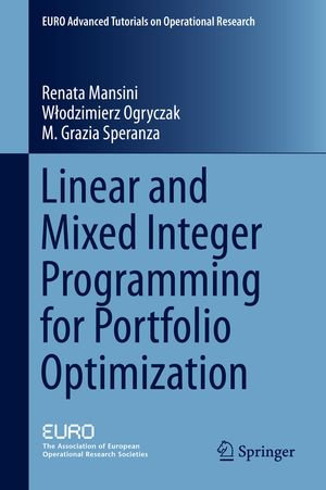 Linear and Mixed Integer Programming for Portfolio Optimization : Business and Management (R0) - Renata Mansini