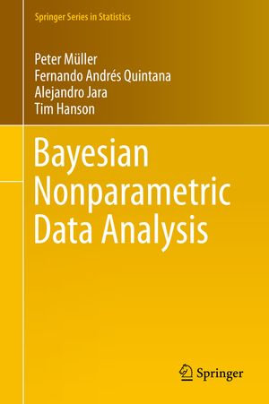 Bayesian Nonparametric Data Analysis : Mathematics and Statistics (R0) - Peter Müller