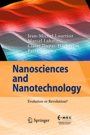 Nanosciences and Nanotechnology : Evolution or Revolution? - Jean-Michel Lourtioz