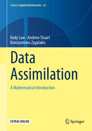 Data Assimilation : A Mathematical Introduction - Kody Law