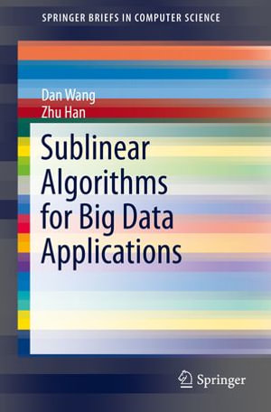 Sublinear Algorithms for Big Data Applications : Computer Science (R0) - Dan Wang