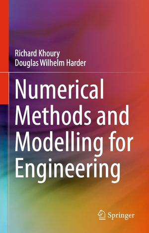 Numerical Methods and Modelling for Engineering - Richard Khoury